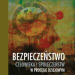 Tytuł: Bezpieczeństwo człowieka i społeczeństw w procesie dziejowym
Autor: Lech Chojnowski
Wydawnictwo: Uniwersytet Pomorski w Słupsku
Formaty: PDF