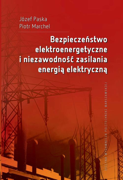 Tytuł: Bezpieczeństwo elektroenergetyczne i niezawodność zasilania energią elektryczną
Autor: Józef Paska, Piotr Marchel
Wydawnictwo: Oficyna Wydawnicza Politechniki Warszawskiej
Formaty: PDF
