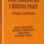 Tytuł: Bezpieczeństwo i higiena pracy. Pytania i odpowiedzi
Autor: Kazimierz Kościukiewicz, Maciej Ambroziewicz, Roman Majer, Krzysztof Zamajtys
Wydawnictwo: Wolters Kluwer
Formaty: PDF