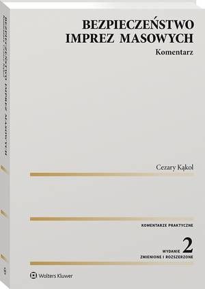 Tytuł: Bezpieczeństwo imprez masowych. Komentarz
Autor: Cezary Kąkol
Wydawnictwo: Wolters Kluwer
Formaty: PDF