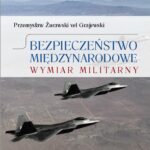 Bezpieczeństwo międzynarodowe. Wymiar militarny — okładka e-booka