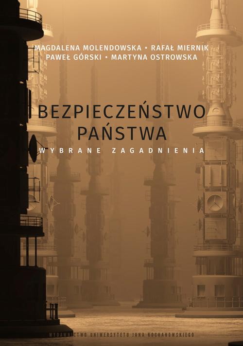 Tytuł: Bezpieczeństwo państwa – wybrane zagadnienia
Autor: Magdalena Molendowska, Rafał Miernik, Paweł Górski, Martyna Ostrowska
Wydawnictwo: Uniwersytet Jana Kochanowskiego
Formaty: PDF