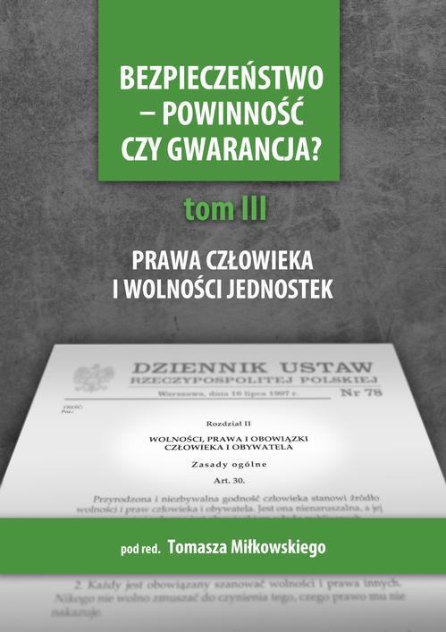Bezpieczeństwo - powinność czy gwarancja? T. 3, Prawa i wolności a działania państwa — okładka e-booka