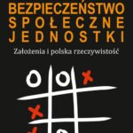 Tytuł: Bezpieczeństwo społeczne jednostki. Założenia i polska rzeczywistość
Autor: Krzysztof Szewior
Wydawnictwo: Aspra
Formaty: PDF