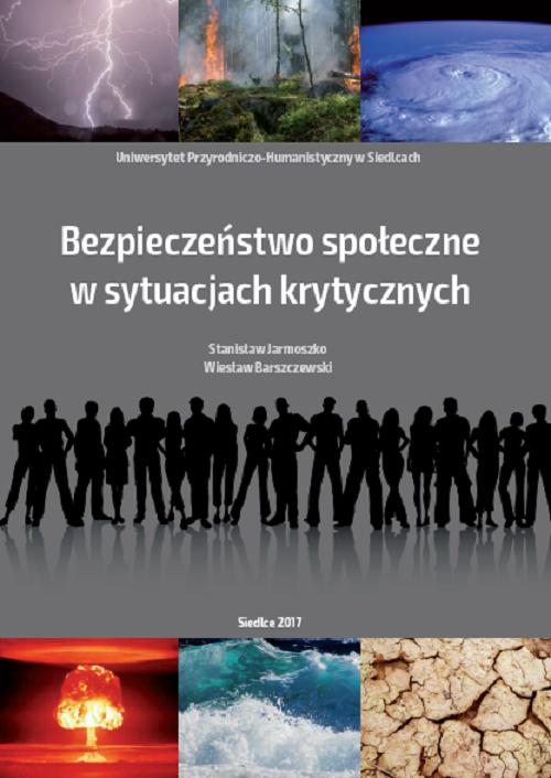 Tytuł: Bezpieczeństwo społeczne w sytuacjach krytycznych
Autor: Stanisław Jarmoszko, Wiesław Barszczewski
Wydawnictwo: Uniwersytet w Siedlcach
Formaty: PDF