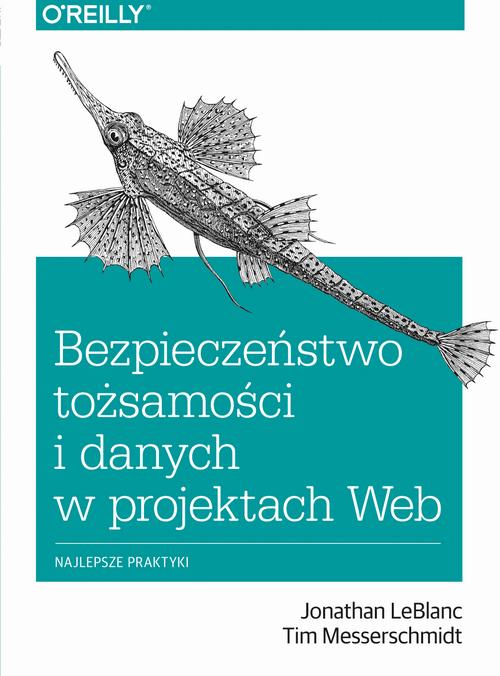 Tytuł: Bezpieczeństwo tożsamości i danych w projektach Web
Autor: Jonathan Leblanc, Tim Messerschmidt
Wydawnictwo: Promise
Formaty: PDF