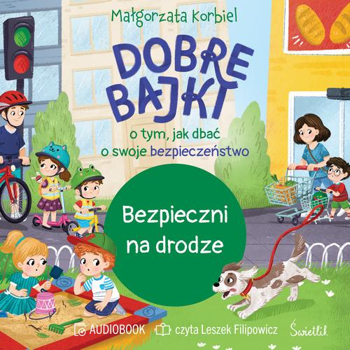 Tytuł: Bezpieczni na drodze. Dobre bajki o tym, jak dbać o swoje bezpieczeństwo
Autor: Małgorzata Korbiel
Wydawnictwo: Świetlik
Formaty: MP3