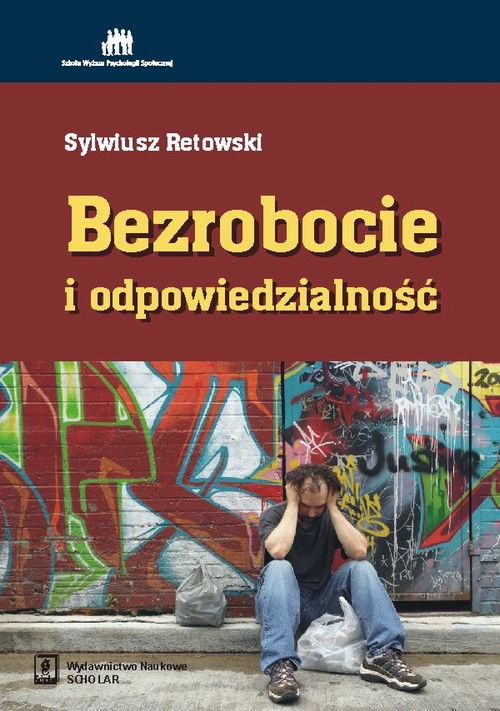 Tytuł: Bezrobocie i odpowiedzialność
Autor: Sylwiusz Retowski
Wydawnictwo: Scholar
Formaty: PDF