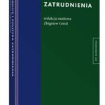 Tytuł: Bezrobocie i polityka zatrudnienia
Autor: Zbigniew Góral
Wydawnictwo: Wolters Kluwer
Formaty: PDF