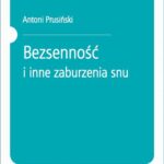 Tytuł: Bezsenność i inne zaburzenia snu
Autor: Antoni Prusiński
Wydawnictwo: PZWL
Formaty: EPUB, MOBI