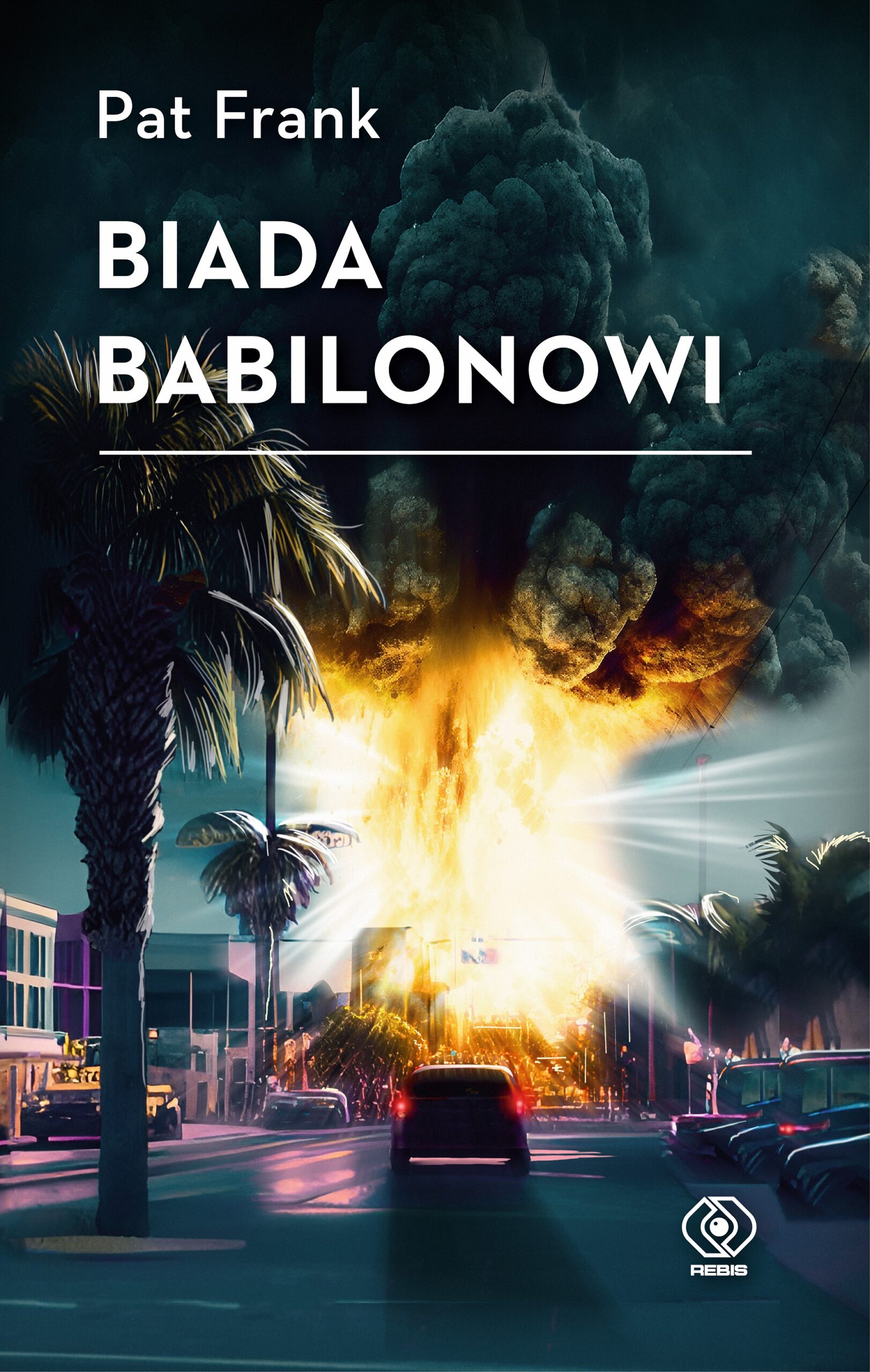 Tytuł: Biada Babilonowi
Autor: Pat Frank
Wydawnictwo: REBIS
Formaty: EPUB, MOBI