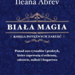 Tytuł: Biała magia - księga potężnych zaklęć
Autor: Ileana Abrev
Wydawnictwo: Studio Astropsychologii
Formaty: PDF, EPUB, MOBI