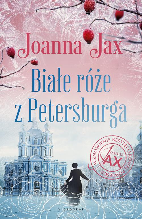 Tytuł: Białe róże z Petersburga
Autor: Joanna Jax
Wydawnictwo: Videograf
Formaty: EPUB, MOBI