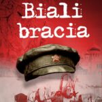 Tytuł: Biali bracia
Autor: Michał Choromański
Wydawnictwo: Estymator
Formaty: PDF, MOBI, EPUB