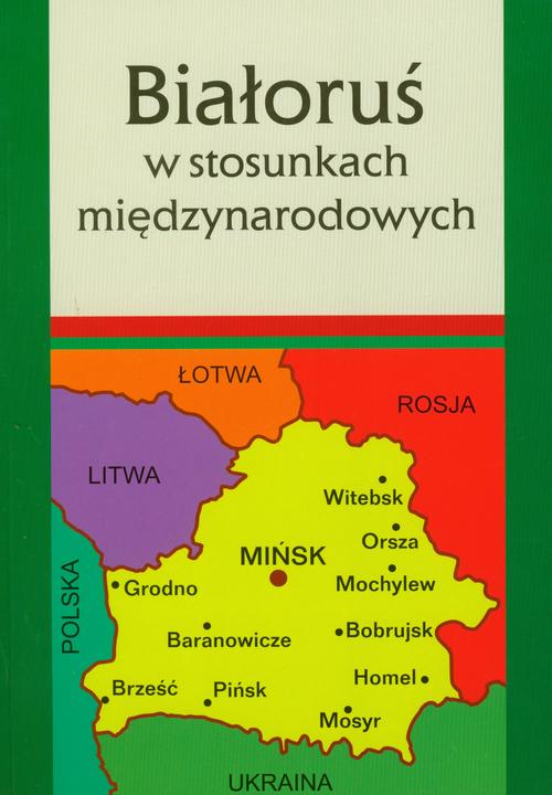 Białoruś w stosunkach międzynarodowych — okładka e-booka