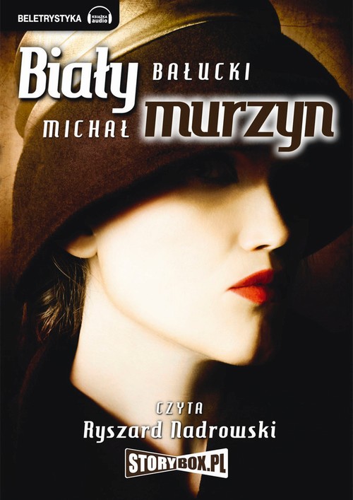 Tytuł: Biały Murzyn
Autor: Michał Bałucki
Wydawnictwo: Storybox
Formaty: MP3