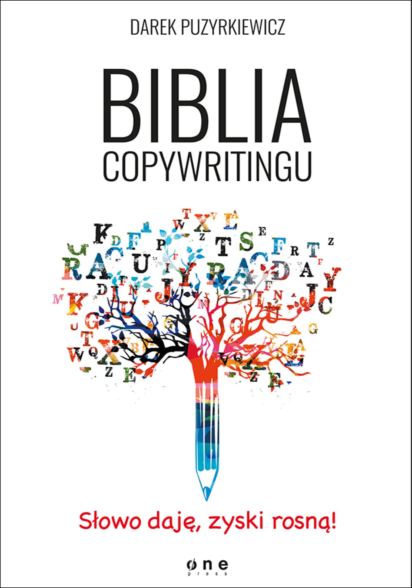 Tytuł: Biblia copywritingu
Autor: Dariusz Puzyrkiewicz
Wydawnictwo: Onepress
Formaty: EPUB, PDF, MOBI