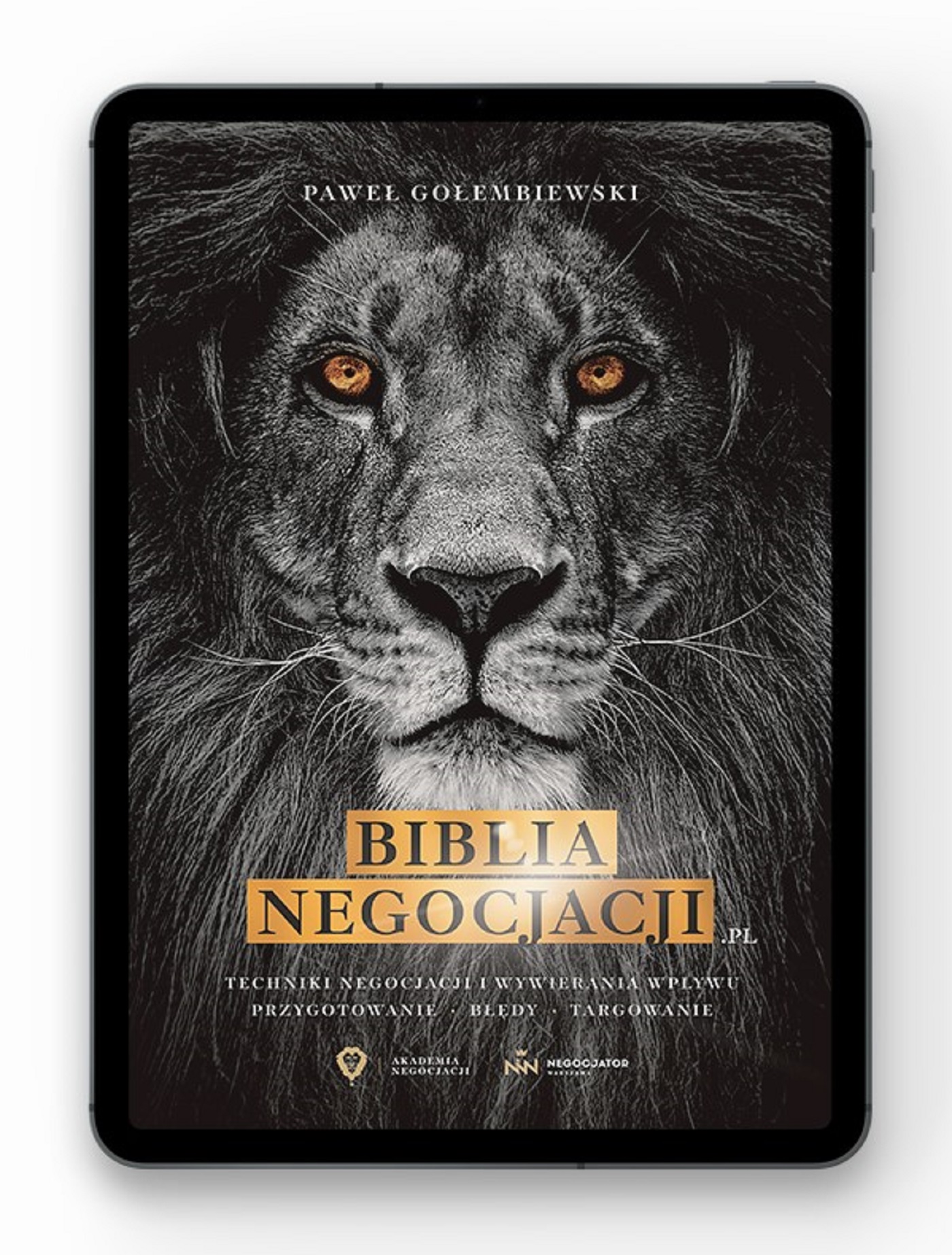 Tytuł: Biblia Negocjacji Techniki Negocjacji i Wywierania Wpływu, Przygotowanie Błędy Targowanie
Autor: Paweł Gołembiewski
Wydawnictwo: Akademia Negocjacji
Formaty: EPUB, PDF, MOBI