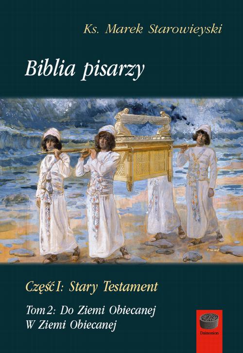 Tytuł: Biblia pisarzy, cz. I: Stary Testament, t. 2: Do Ziemi Obiecanej. W Ziemi Obiecanej
Autor: Marek Starowieyski
Wydawnictwo: Marek Derewiecki
Formaty: PDF