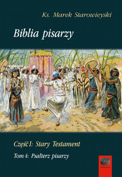 Tytuł: Biblia pisarzy, cz. I: Stary Testament, t. 4: Psałterz pisarzy
Autor: Marek Starowieyski
Wydawnictwo: Marek Derewiecki
Formaty: PDF
