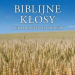 Tytuł: Biblijne kłosy z gratulacyjnych snopów
Autor: Tomasz Jelonek
Wydawnictwo: Petrus
Formaty: PDF