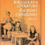 Tytuł: Bibliografia literatury dla dzieci i młodzieży
Autor: Elżbieta Boczar
Wydawnictwo: Wydawnictwa Uniwersytetu Warszawskiego
Formaty: PDF
