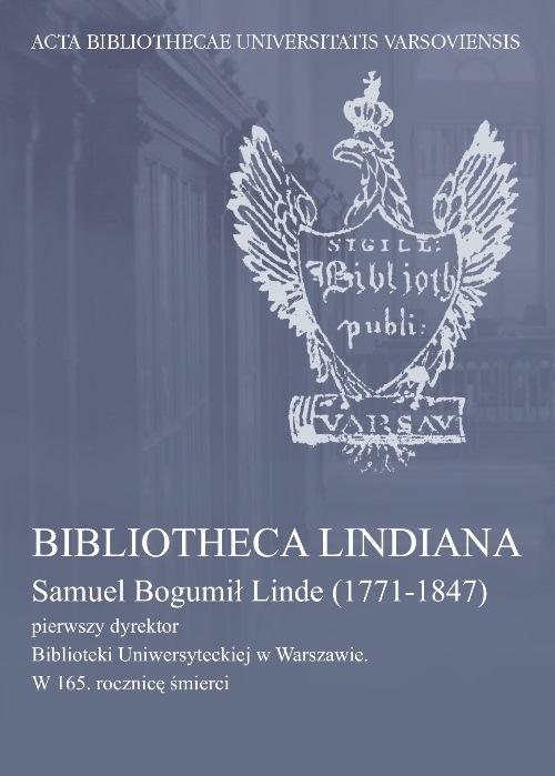 Tytuł: Bibliotheca Lindiana : Samuel Bogumił Linde (1771-1847) pierwszy dyrektor Biblioteki Uniwersyteckiej
Autor: 
Wydawnictwo: Wydawnictwa Uniwersytetu Warszawskiego
Formaty: PDF