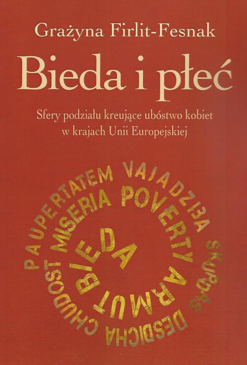 Tytuł: Bieda i płeć
Autor: Grażyna Firlit-Fesnak
Wydawnictwo: Aspra
Formaty: PDF