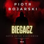 Tytuł: Biegacz
Autor: Piotr Bojarski
Wydawnictwo: Wydawnictwo Błysk
Formaty: MP3