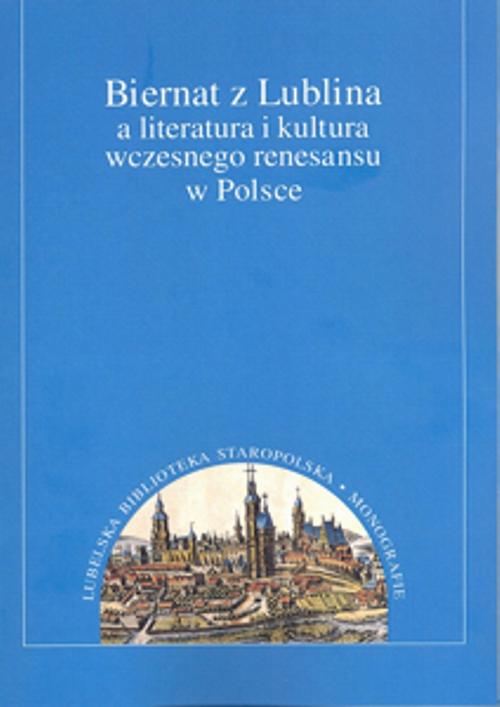 Tytuł: Biernat z Lublina a literatura i kultura wczesnego renesansu w Polsce
Autor: 
Wydawnictwo: UMCS
Formaty: PDF