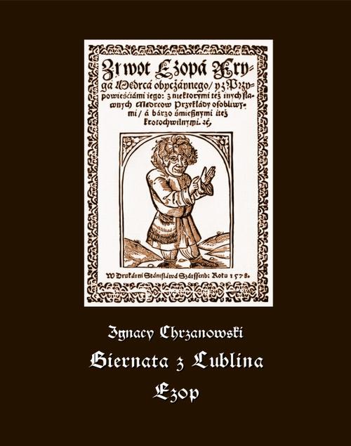 Tytuł: Biernata z Lublina Ezop
Autor: Ignacy Chrzanowski
Wydawnictwo: Armoryka
Formaty: EPUB, MOBI