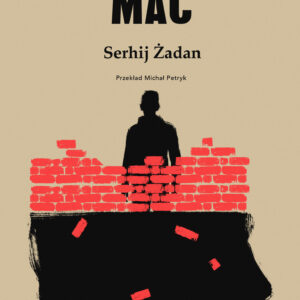 Tytuł: Big mac
Autor: Serhij Żadan
Wydawnictwo: Wydawnictwo Czarne
Formaty: EPUB, MOBI