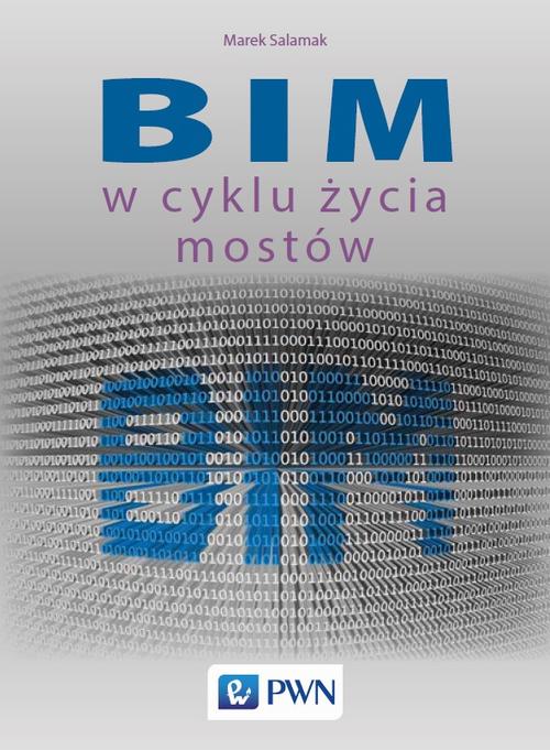 Tytuł: BIM w cyklu życia mostów
Autor: Marek Salamak
Wydawnictwo: Wydawnictwo Naukowe PWN
Formaty: EPUB, MOBI