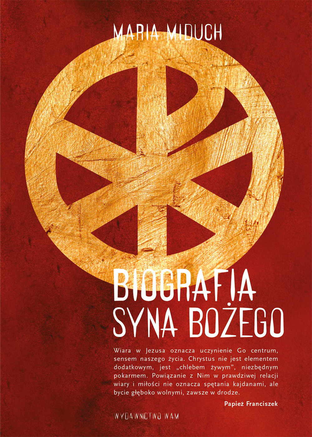 Tytuł: Biografia Syna Bożego
Autor: Maria Elżbieta Miduch
Wydawnictwo: WAM
Formaty: EPUB, MOBI