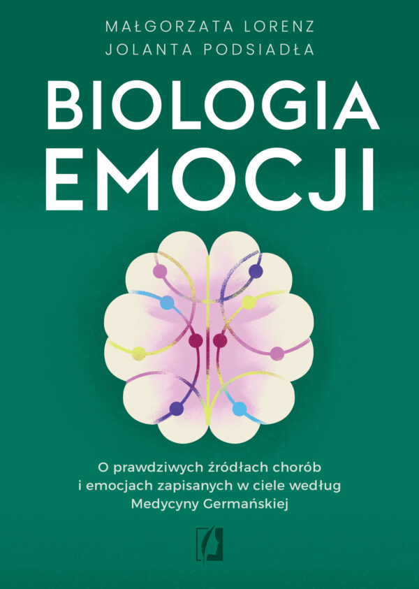 Biologia emocji. O prawdziwych źródłach chorób i emocjach zapisanych w ciele według Medycyny Germańskiej — okładka e-booka