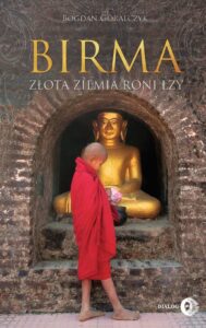 Birma. Złota ziemia roni łzy — okładka e-booka