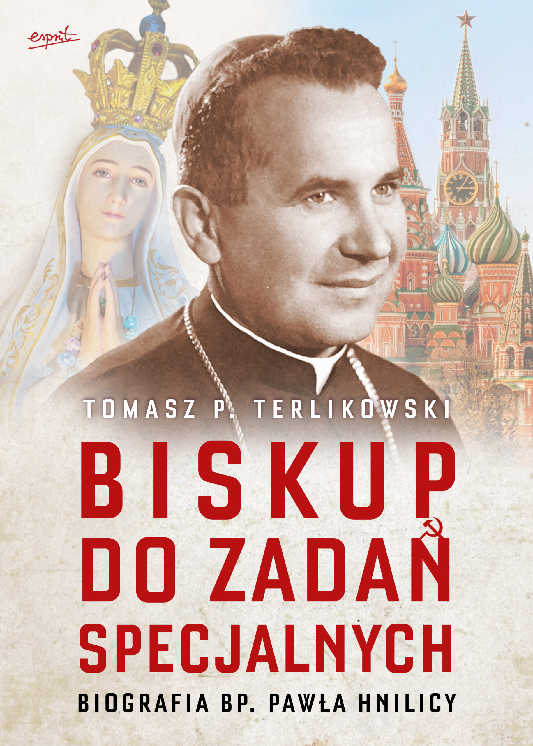 Tytuł: Biskup do zadań specjalnych
Autor: Tomasz P. Terlikowski
Wydawnictwo: Wydawnictwo Esprit
Formaty: EPUB, MOBI
