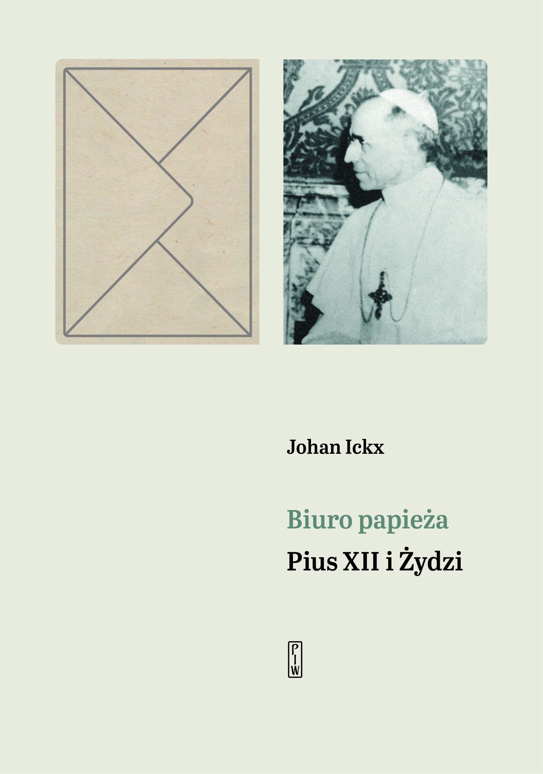Tytuł: Biuro papieża. Pius XII i Żydzi
Autor: Johan Ickx
Wydawnictwo: PIW
Formaty: EPUB, MOBI