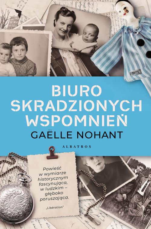 Tytuł: BIURO SKRADZIONYCH WSPOMNIEŃ
Autor: Gaëlle Nohant
Wydawnictwo: Albatros
Formaty: MOBI, EPUB