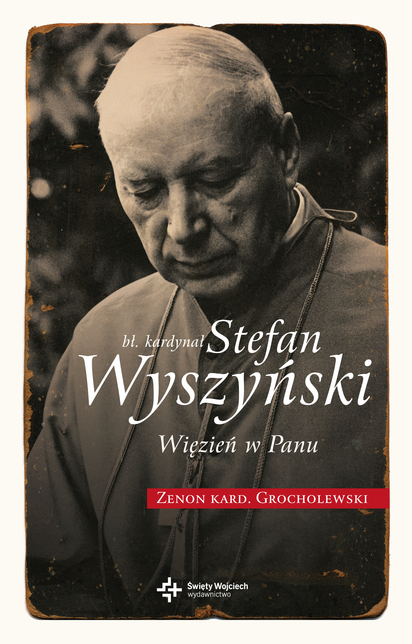 Tytuł: Bł. Kardynał Wyszyński. Więzień w Panu
Autor: Zenon Grocholewski
Wydawnictwo: Wydawnictwo Świętego Wojciecha
Formaty: PDF