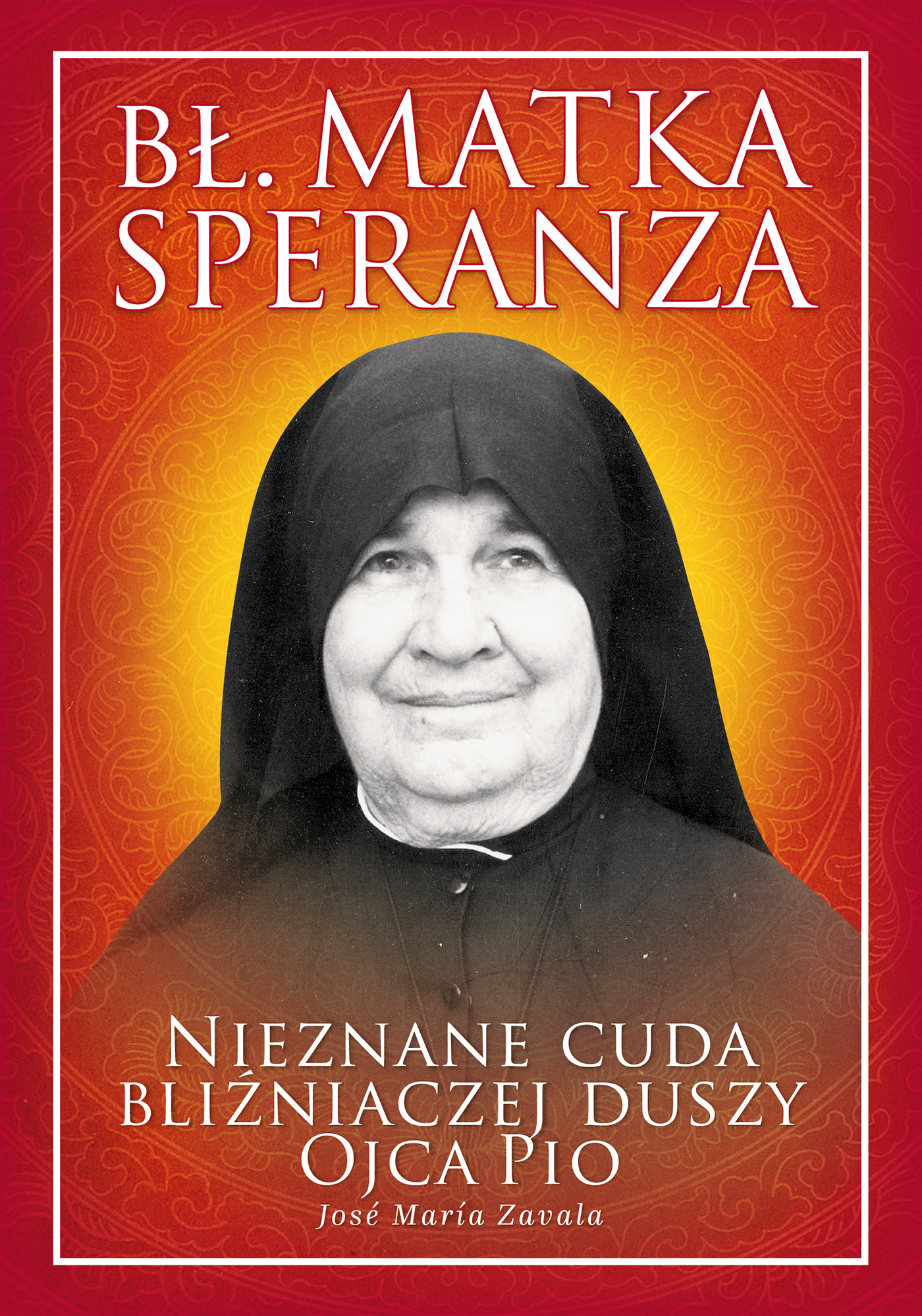 Tytuł: Bł. Matka Speranza. Nieznane cuda bliźniaczej duszy Ojca Pio
Autor: José María Zavala
Wydawnictwo: Rafael
Formaty: EPUB, PDF, MOBI