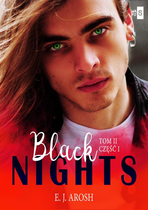 Tytuł: Black Nights. Tom 2. Część 1.
Autor: E.J. Arosh
Wydawnictwo: WasPos
Formaty: MOBI, EPUB