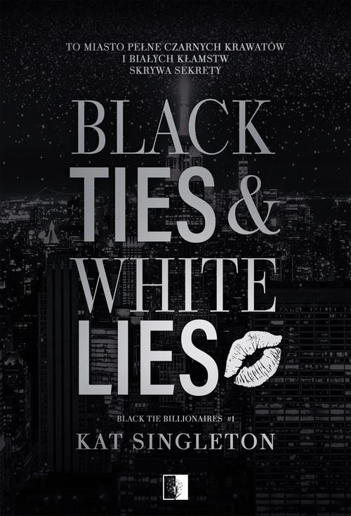 Tytuł: Black Tie Billionaires T.1 Black Ties & White Lies
Autor: Kat Singleton
Wydawnictwo: NieZwykłe Zagraniczne
Formaty: EPUB, MOBI