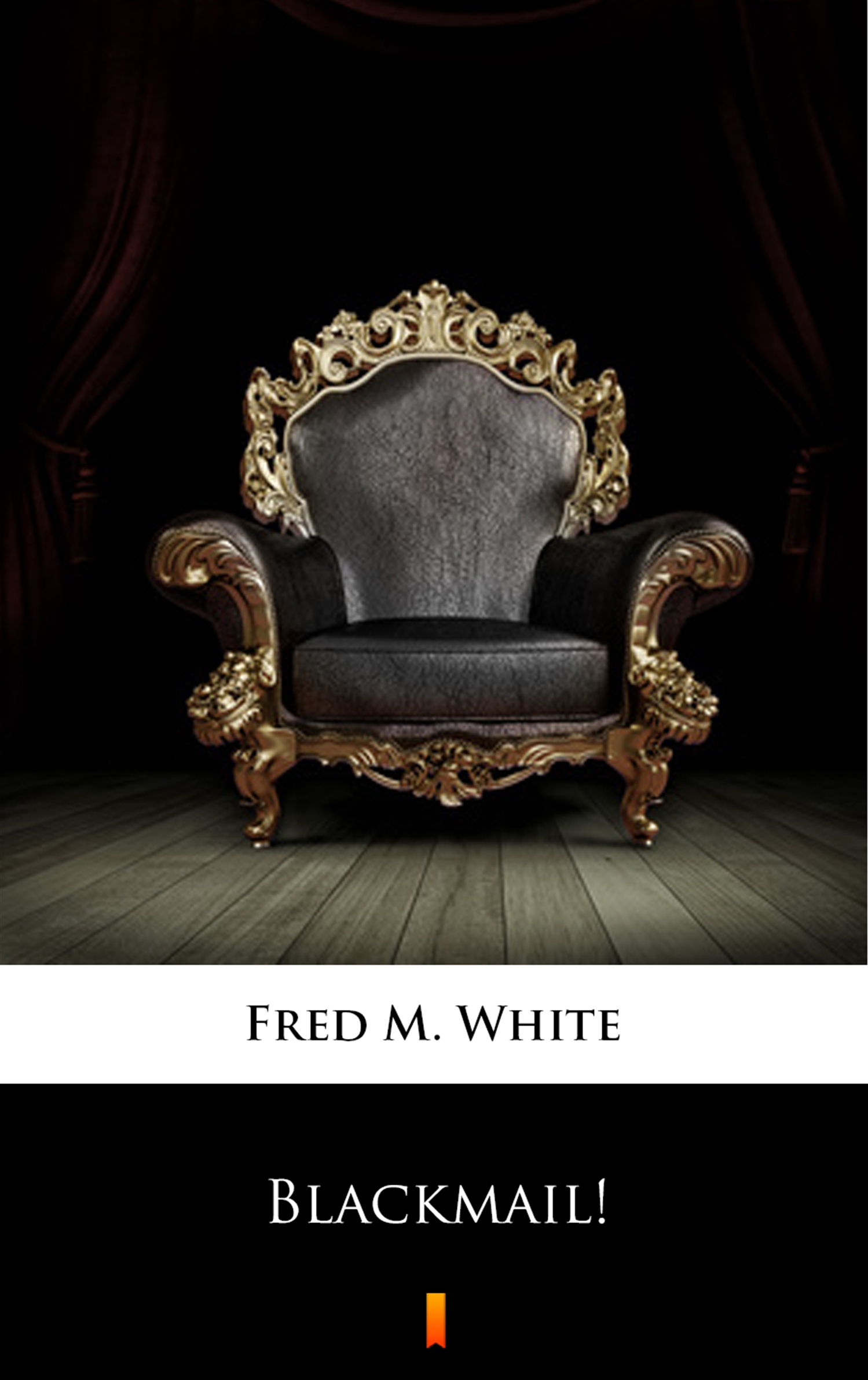 Tytuł: Blackmail!
Autor: Fred M. White
Wydawnictwo: KtoCzyta.pl
Formaty: EPUB, MOBI
