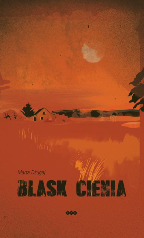 Tytuł: Blask cienia
Autor: Marta Dżugaj
Wydawnictwo: Warszawska Firma Wydawnicza
Formaty: EPUB