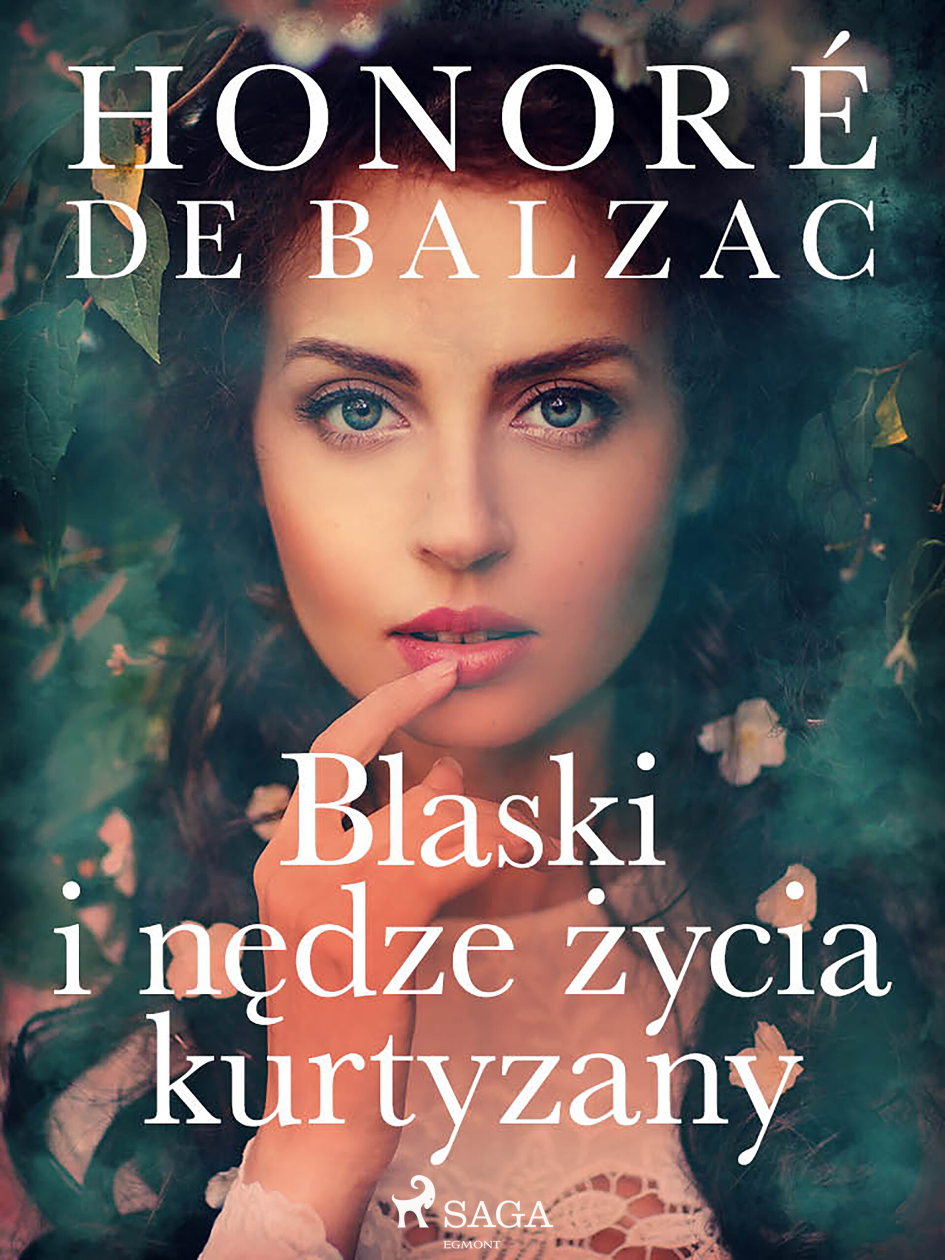Tytuł: Blaski i nędze życia kurtyzany
Autor: Honoré de Balzac
Wydawnictwo: SAGA Egmont
Formaty: EPUB, MOBI