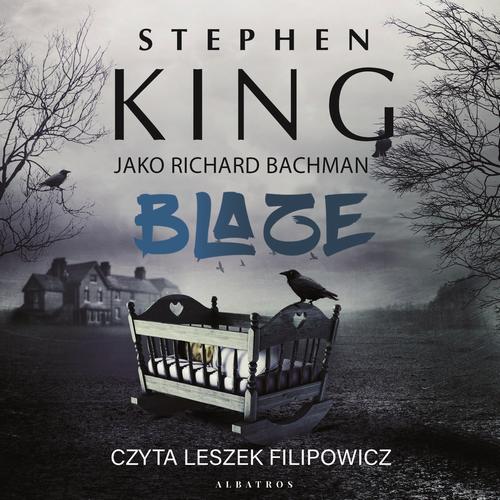 Tytuł: BLAZE
Autor: Stephen King
Wydawnictwo: Albatros
Formaty: MP3