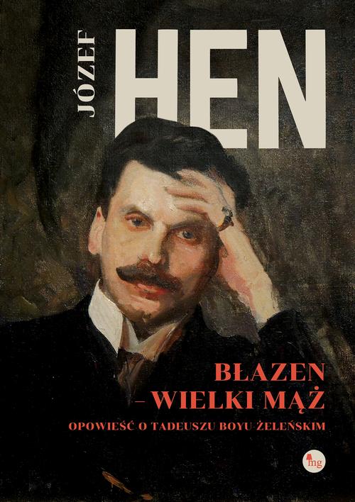Tytuł: Błazen - wielki mąż Opowieść o Tadeuszu Boyu-Żeleńskim
Autor: Józef Hen
Wydawnictwo: MG
Formaty: EPUB, MOBI