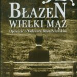 Tytuł: Błazen wielki mąż Opowieść o Tadeuszu Boyu-Żeleńskim
Autor: Józef Hen
Wydawnictwo: Storybox
Formaty: MP3