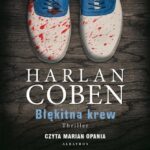 Tytuł: Błękitna krew
Autor: Harlan Coben
Wydawnictwo: Albatros
Formaty: MP3